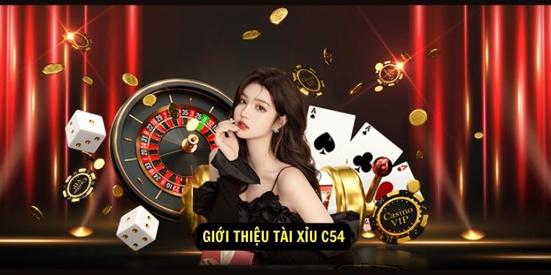 Đánh giá game Tài Xỉu c54: Hướng dẫn chơi, mẹo chiến thắng và hơn thế nữa 4 Giới thiệu Tài Xỉu c54