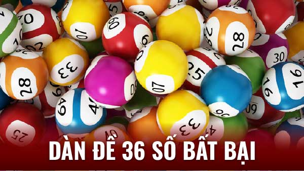 Dàn Đề 36 Số Bất Bại: Chìa Khóa Chinh Phục Giải Thưởng Xổ Số 5 Sơ lược dàn đề 36 số bất bại