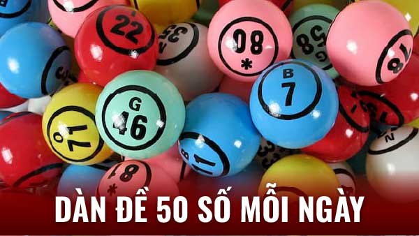 Dàn Đề 50 Số Mỗi Ngày - Cam Kết Chiến Thắng Mỗi Ngày 4 Dàn Đề 50 Số Mỗi Ngày - Cam Kết Chiến Thắng Mỗi Ngày
