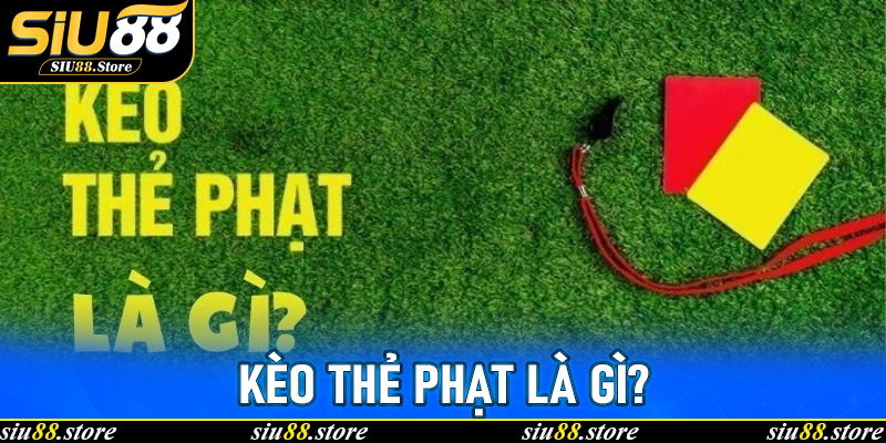 Kèo Thẻ Phạt Tại Siu88: Hướng Dẫn Toàn Diện Cho Người Chơi Chuyên Nghiệp 5 Kèo thẻ phạt là gì? Khám phá bí mật ẩn sau mỗi cú phạm lỗi