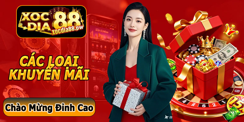 Các Loại Khuyến Mãi Thành Viên Mới Xocdia88