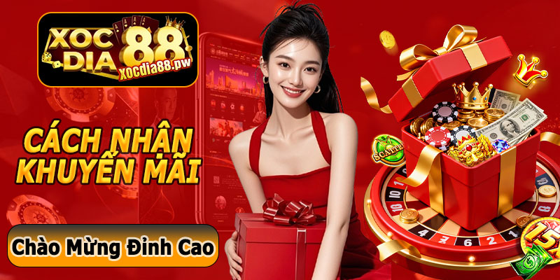 Cách Nhận Khuyến Mãi Thành Viên Mới Xocdia88