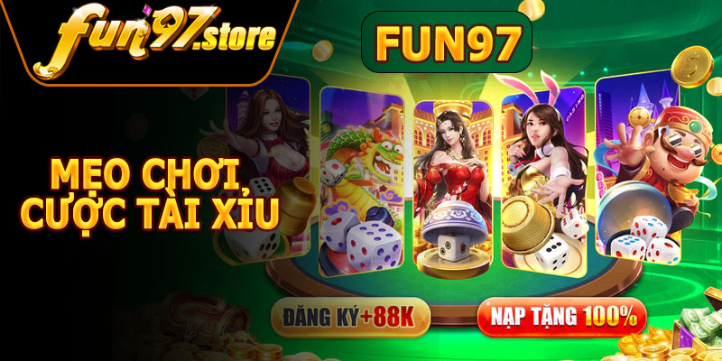 Mẹo Chơi Cược Tài Xỉu FUN97 Hiệu Quả